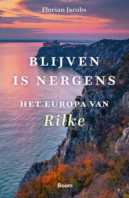 Blijven is nergens: Het Europa van Rilke