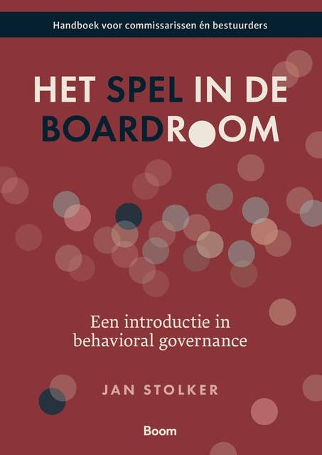 Het spel in de boardroom: Een introductie in behavioral governance