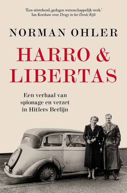 Harro & Libertas: Een verhaal van spionage en verzet in Hitlers Berlijn