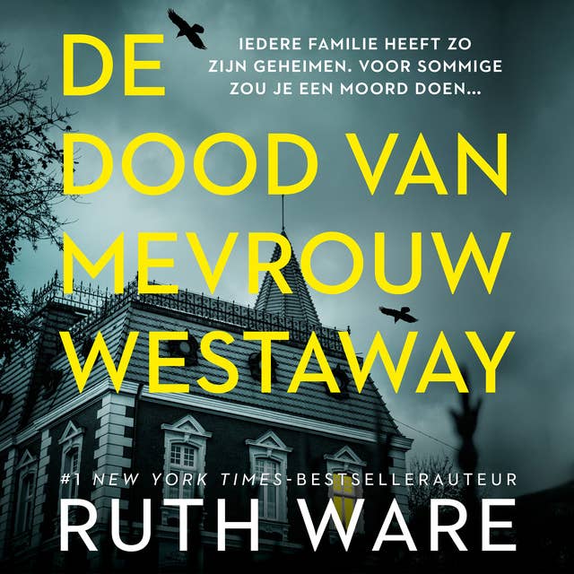 De dood van mevrouw Westaway: Iedere familie heeft zo zijn geheimen. Voor sommige zou je een moord doen... 