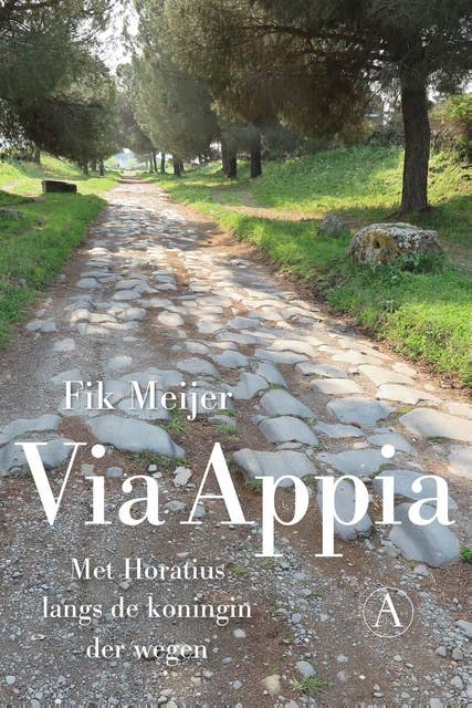 Via Appia: Met Horatius langs de koningin der wegen