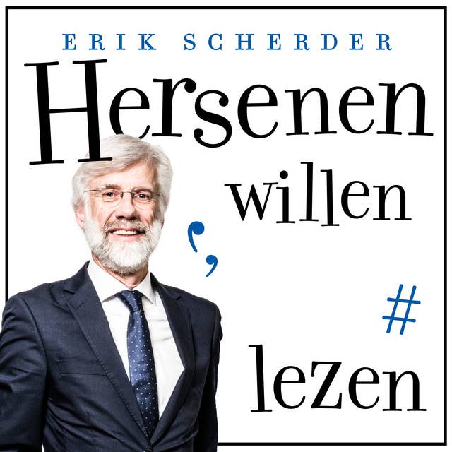 Hersenen willen lezen: Waarom lezen goed is voor je brein by Erik Scherder