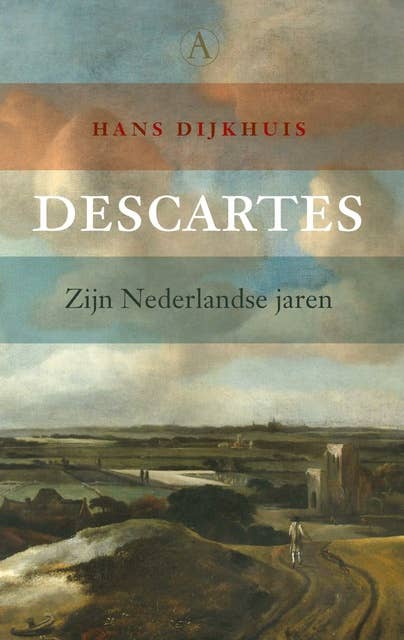 Descartes: Zijn Nederlandse jaren