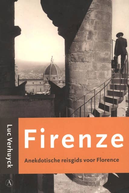 Firenze: anekdotische reisgids voor Florence