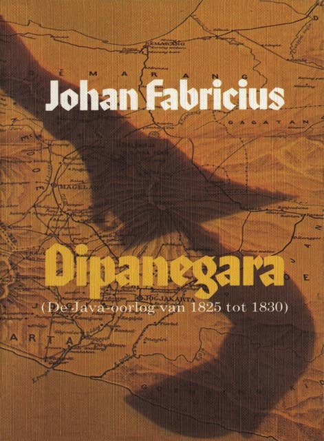 Dipanegara: de Java-oorlog van 1825 tot 1830