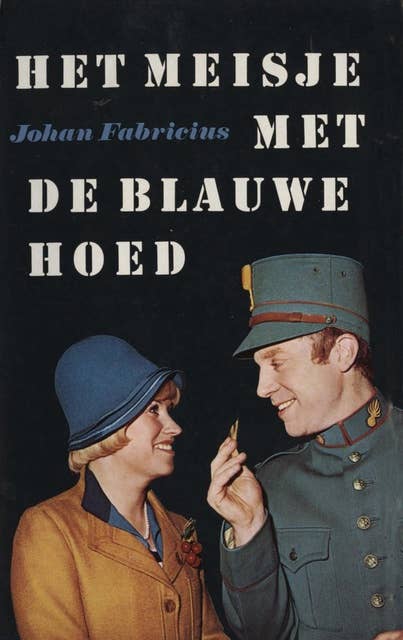 Het meisje met de blauwe hoed: roman uit het soldatenleven