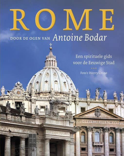 Rome door de ogen van Antoine Bodar: een spirituele gids voor de Eeuwige Stad