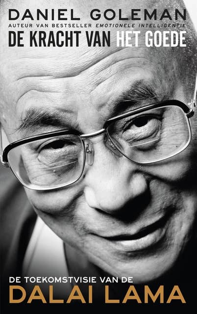 De kracht van het goede: de toekomstvisie van de Dalai Lama