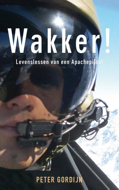 Wakker!: levenslessen van een Apachepiloot