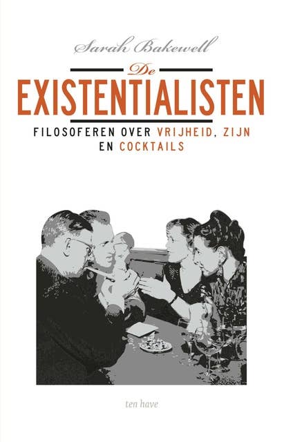 De existentialisten: Filosoferen over vrijheid, zijn en cocktails