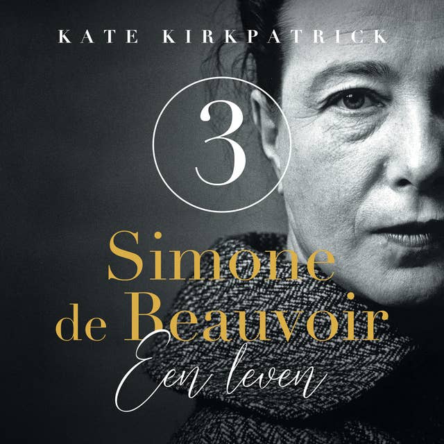 Simone de Beauvoir 3: Een leven