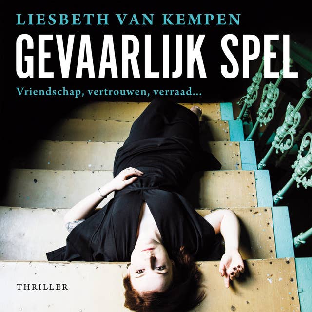 Gevaarlijk spel: Vriendschap, vertrouwen, verraad...