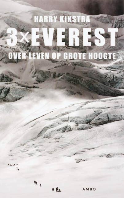 3x Everest: over leven op grote hoogte