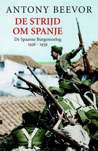 De strijd om Spanje: de Spaanse Burgeroorlog 1936-1939