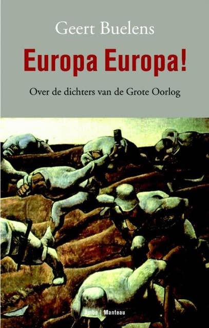 Europa Europa!: over de dichters van de Grote Oorlog