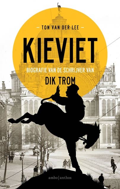 Kieviet: Biografie van de schrijver van Dik Trom