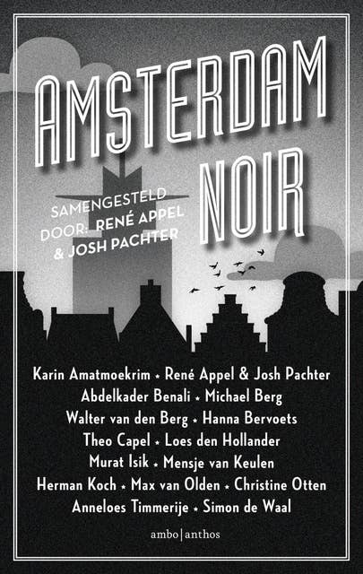 Amsterdam Noir: Misdaadverhalen in een Amsterdams decor