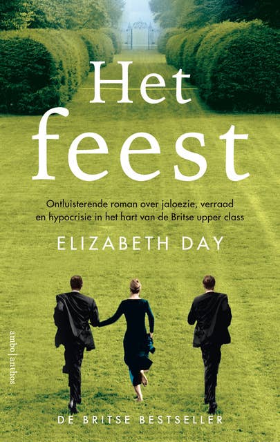 Het feest: Ontluisterende roman over jaloezie, verraad en hypocrisie in het hart van de Britse upper class 