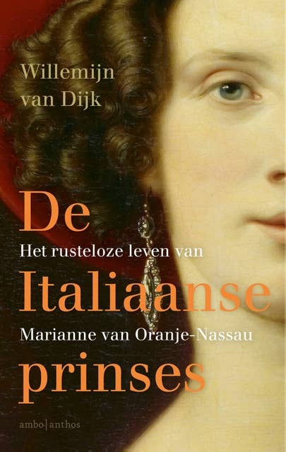 De Italiaanse prinses: Het rusteloze leven van prinses Marianne van Oranje-Nassau