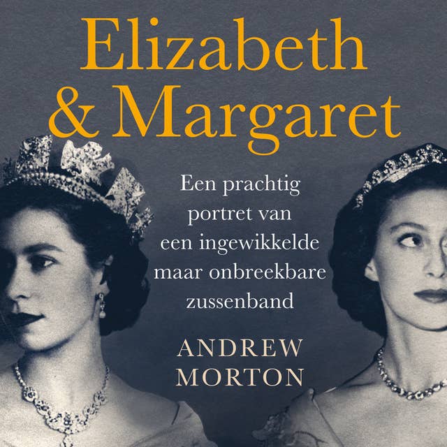 Elizabeth & Margaret: Een prachtig portret van een ingewikkelde maar onbreekbare zussenband
