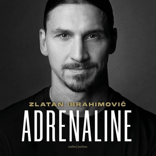 Adrenaline: Wat ik niet vertelde in Ik, Zlatan