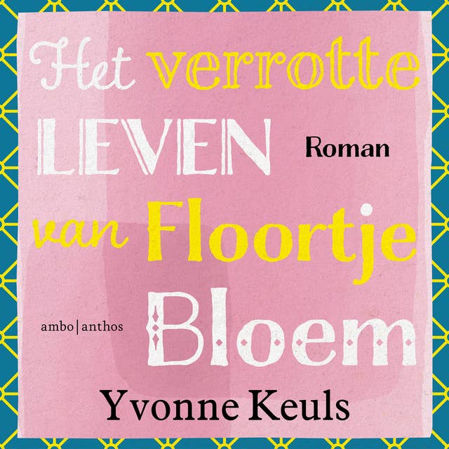 Het verrotte leven van Floortje Bloem by Yvonne Keuls