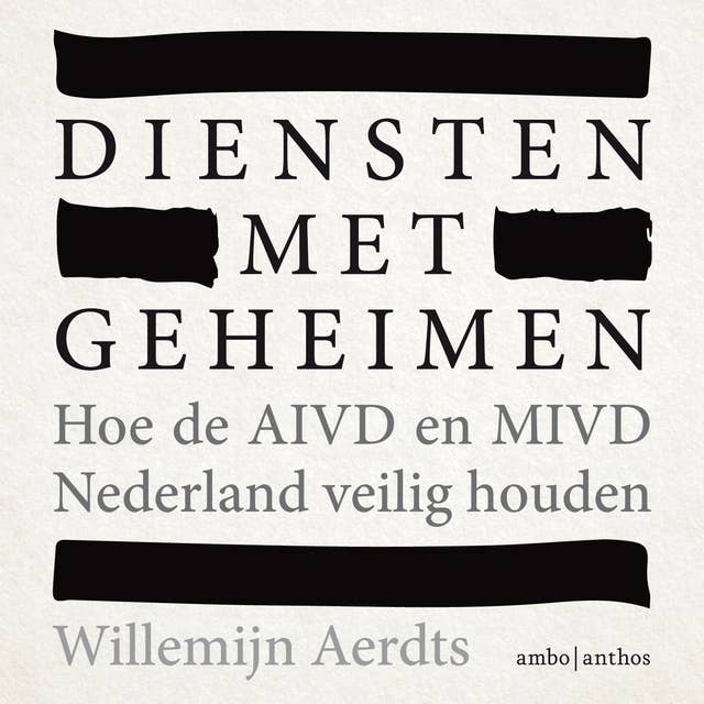 Diensten met geheimen: Hoe de AIVD en MIVD Nederland veilig houden