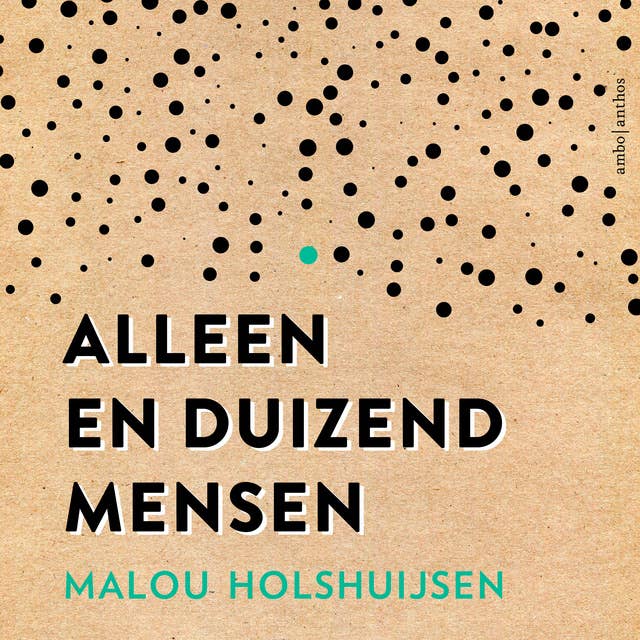 Alleen en duizend mensen by Malou Holshuijsen