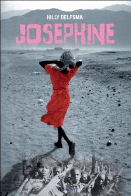 Josephine: geinspireerd op het waargebeurde verhaal van een kindsoldaat