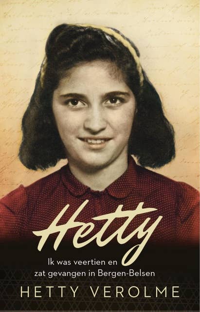 Hetty: ik was veertien en zat gevangen in Bergen-Belsen