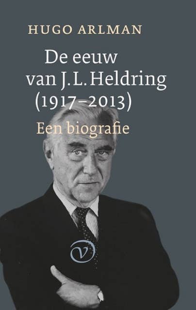 De eeuw van J.L. Heldring (1917-2013): Een biografie