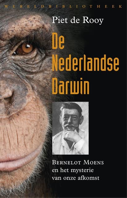 De Nederlandse Darwin: bernelot Moens en het mysterie van onze afkomst