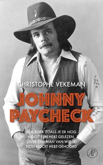 Johnny Paycheck: een boek zoals je er nog nooit één hebt gelezen, over een man van wie je nog nooit hebt gehoord