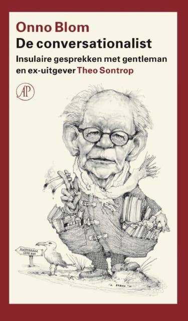 De conversationalist: insulaire gesprekken met gentleman en ex-uitgever Theo Sontrop