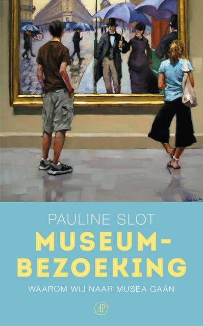 Museumbezoeking: waarom wij naar musea gaan