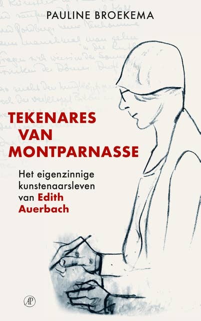 Tekenares van Montparnasse: Het eigenzinnige kunstenaarsleven van Edith Auerbach