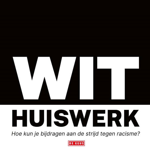 Wit huiswerk: Hoe kun je bijdragen aan de strijd tegen racisme