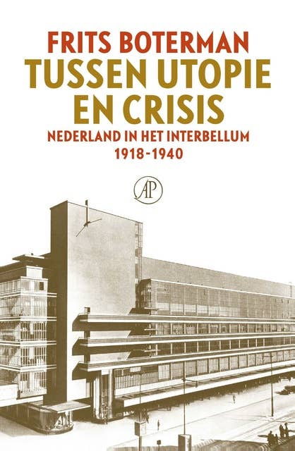 Tussen utopie en crisis: Nederland in het interbellum 1918-1940