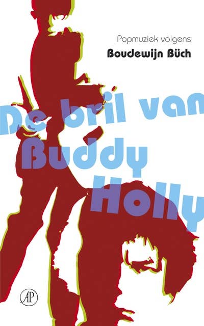 De bril van Buddy Holly: popmuziek volgens Boudewijn Büch