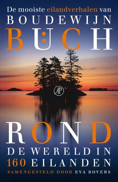 Rond de wereld in 160 eilanden: de mooiste eilandverhalen van Boudewijn Buch