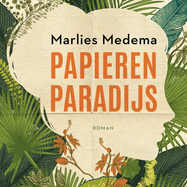 Papieren paradijs: Het waargebeurde verhaal van een domineesvrouw die in 1845 emigreerde naar exotisch Suriname