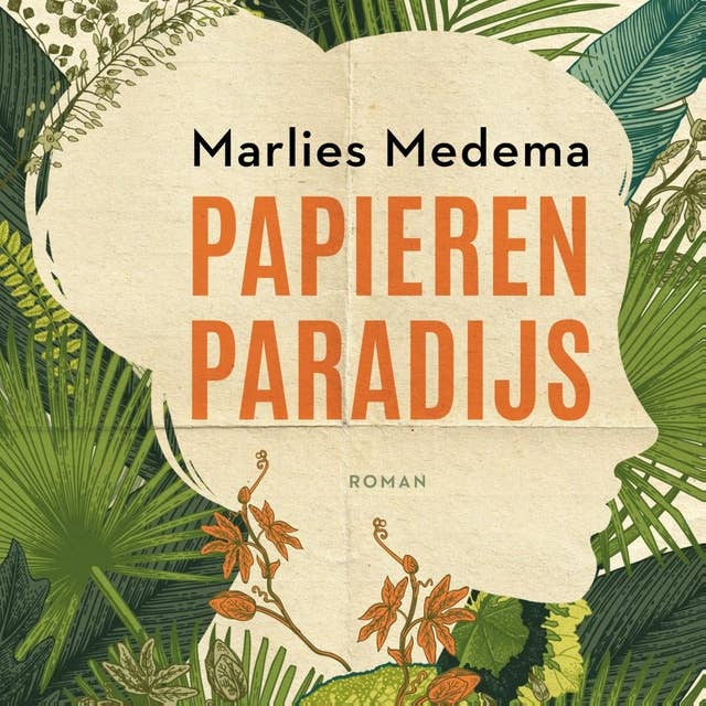 Papieren paradijs: Het waargebeurde verhaal van een domineesvrouw die in 1845 emigreerde naar exotisch Suriname