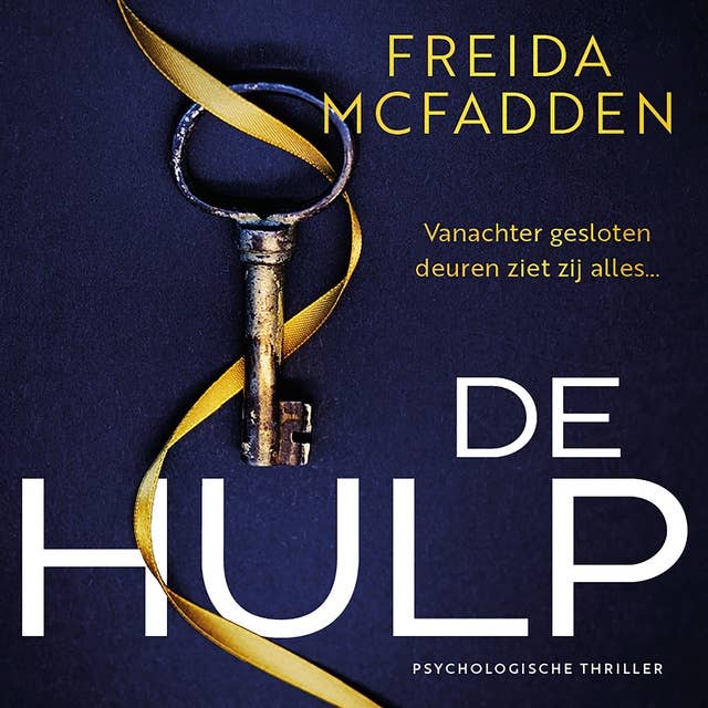 De hulp: Vanachter gesloten deuren ziet zij alles... by Freida McFadden