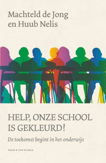 Help, onze school is gekleurd!: De toekomst begint in het onderwijs