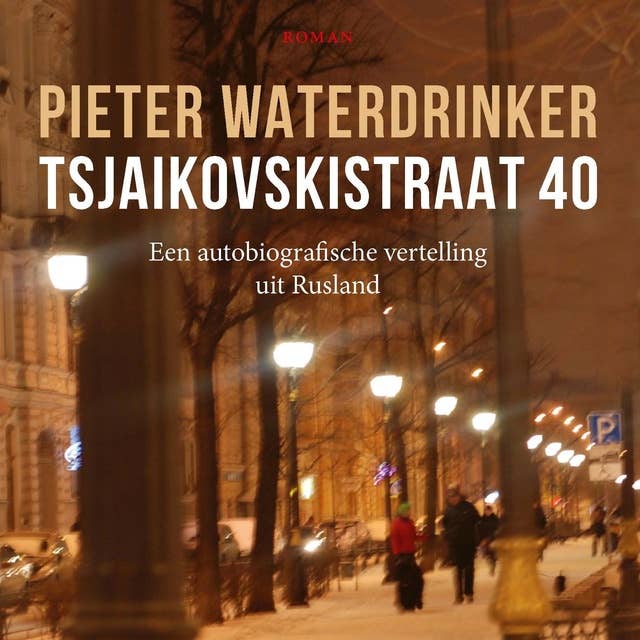 Tsjaikovskistraat 40: Een autobiografische vertelling uit Rusland