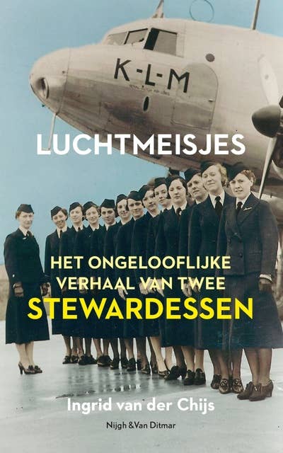 Luchtmeisjes: Het ongelooflijke verhaal van twee stewardessen