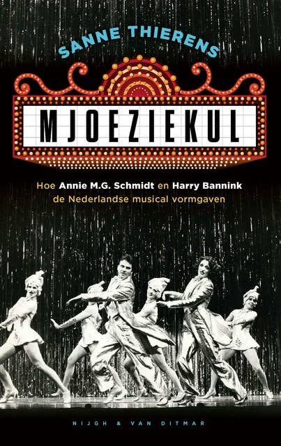 Mjoeziekul: Hoe Annie M.G. Schmidt en Harry Bannink de Nederlandse musical vormgaven