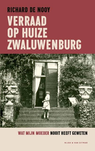 Verraad op Huize Zwaluwenburg: Wat mijn moeder nooit heeft geweten