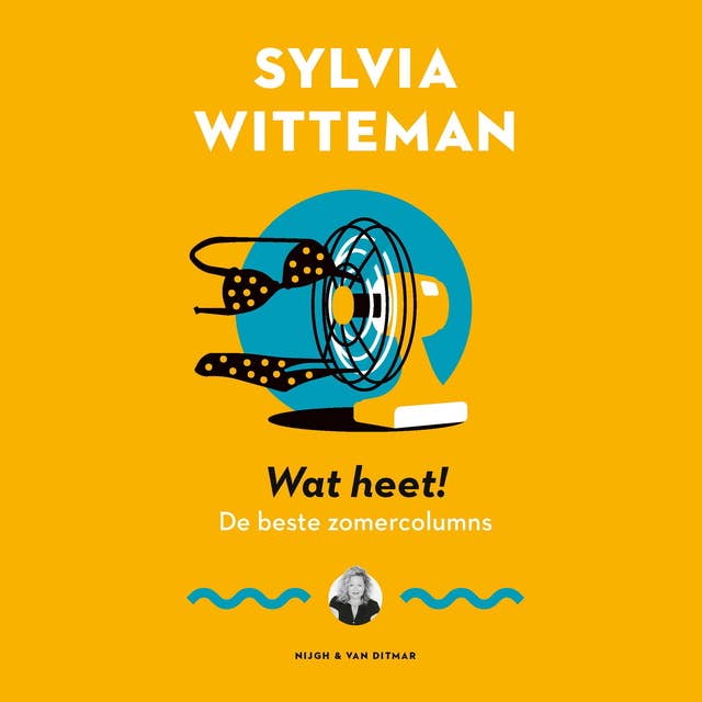 Wat heet!: De beste zomercolumns