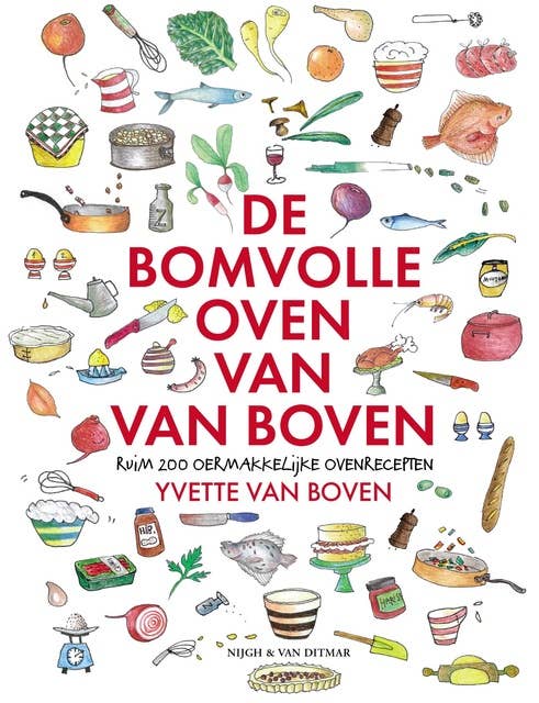 De bomvolle oven van Van Boven: Ruim 200 oermakkelijke ovenrecepten